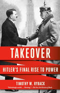 Takeover: Hitler's Final Rise to Power - Paperback