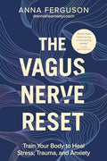 The Vagus Nerve Reset: Train Your Body to Heal Stress, Trauma, and Anxiety - Paperback