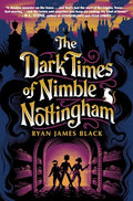 The Dark Times of Nimble Nottingham - Hardcover