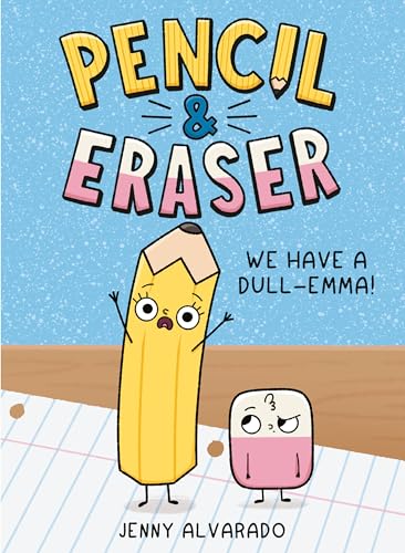 Pencil & Eraser: We Have a Dull-Emma!: An Early Reader Graphic Novel - Hardcover