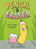 Pencil & Eraser: Lost and Frown!: An Early Reader Graphic Novel - Hardcover