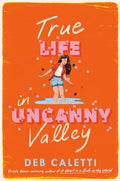 True Life in Uncanny Valley - Hardcover