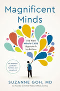 Magnificent Minds: The New Whole-Child Approach to Autism - Hardcover