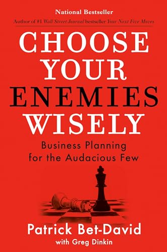 Choose Your Enemies Wisely: Business Planning for the Audacious Few - Hardcover