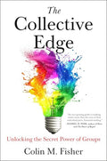 The Collective Edge: Unlocking the Secret Power of Groups - Hardcover