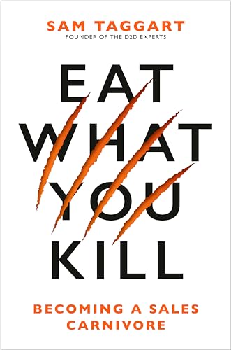 Eat What You Kill: Becoming a Sales Carnivore - Hardcover