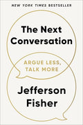 The Next Conversation: Argue Less, Talk More - Hardcover