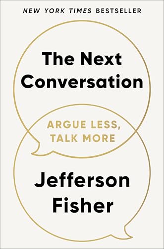 The Next Conversation: Argue Less, Talk More - Hardcover