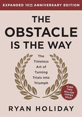 The Obstacle Is the Way Expanded 10th Anniversary Edition: The Timeless Art of Turning Trials Into Triumph - Hardcover