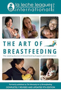 The Art of Breastfeeding: Completely Revised and Updated 9th Edition - Paperback