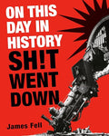 On This Day in History Sh!t Went Down - Paperback