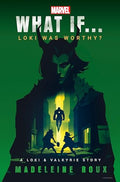 Marvel: What If...Loki Was Worthy? (a Loki & Valkyrie Story) - Hardcover