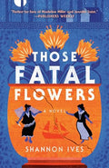 Those Fatal Flowers - Paperback