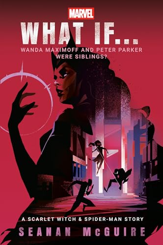 Marvel: What If . . . Wanda Maximoff and Peter Parker Were Siblings? (a Scarlet Witch & Spider-Man Story) - Paperback