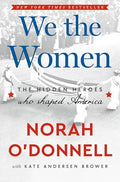 We the Women: The Hidden Heroes Who Shaped America - Hardcover
