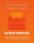 Scriptnotes: A Book about Screenwriting and Things That Are Interesting to Screenwriters - Hardcover