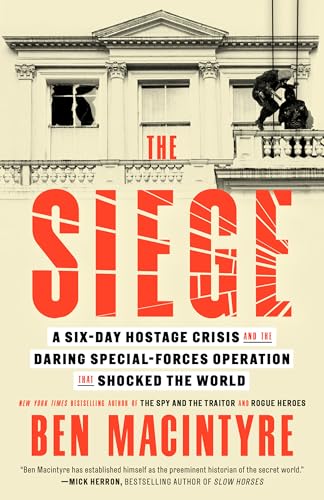 The Siege: A Six-Day Hostage Crisis and the Daring Special-Forces Operation That Shocked the World - Paperback
