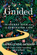 Guided: The Secret Path to an Illuminated Life - Hardcover