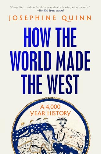 How the World Made the West: A 4,000 Year History - Paperback