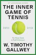 The Inner Game of Tennis (50th Anniversary Edition): The Classic Guide to Peak Performance - Hardcover