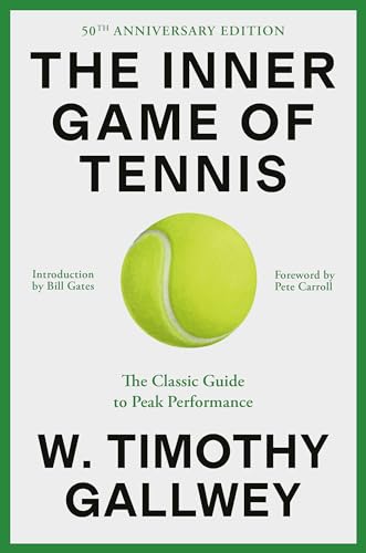 The Inner Game of Tennis (50th Anniversary Edition): The Classic Guide to Peak Performance - Hardcover