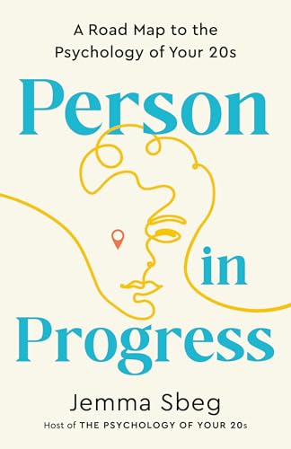 Person in Progress: A Road Map to the Psychology of Your 20s - Paperback
