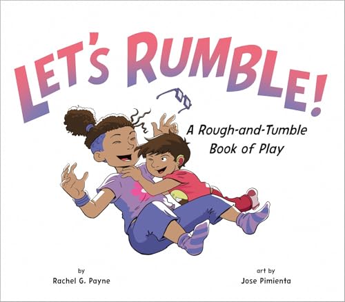 Let's Rumble!: A Rough-And-Tumble Book of Play - Hardcover