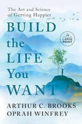 Build the Life You Want: The Art and Science of Getting Happier - Paperback