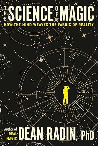 The Science of Magic: How the Mind Weaves the Fabric of Reality - Paperback