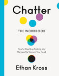 Chatter: The Workbook: How to Stop Overthinking and Harness the Voice in Your Head - Paperback