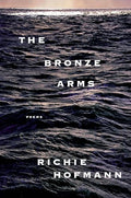 The Bronze Arms: Poems - Hardcover
