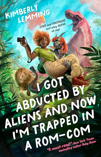 I Got Abducted by Aliens and Now I'm Trapped in a Rom-Com - Paperback