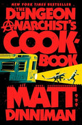 The Dungeon Anarchist's Cookbook - Hardcover