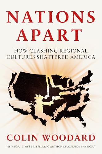 Nations Apart: How Clashing Regional Cultures Shattered America - Hardcover