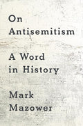 On Antisemitism: A Word in History - Hardcover