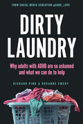 Dirty Laundry: Why Adults with ADHD Are So Ashamed and What We Can Do to Help - Paperback