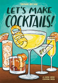 Let's Make Cocktails!: A Comic Book Cocktail Book - Paperback