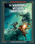 The Warriors & Wizards Compendium (Dungeons & Dragons): A Young Adventurer's Guide - Hardcover