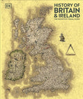 History of Britain and Ireland: The Definitive Visual Guide, New Edition - Hardcover