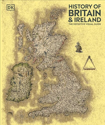 History of Britain and Ireland: The Definitive Visual Guide, New Edition - Hardcover