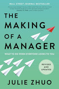 The Making of a Manager: What to Do When Everyone Looks to You - Paperback