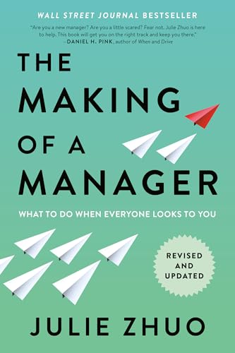 The Making of a Manager: What to Do When Everyone Looks to You - Paperback