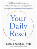 Your Daily Reset: 366 Practical Exercises to Reduce Anxiety and Manage Stress Using Cognitive Behavioral Therapy - Paperback