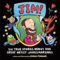 Jim!: Six True Stories about One Great Artist: James Marshall - Hardcover