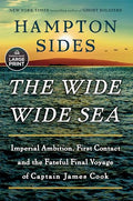 The Wide Wide Sea: Imperial Ambition, First Contact and the Fateful Final Voyage of Captain James Cook - Paperback