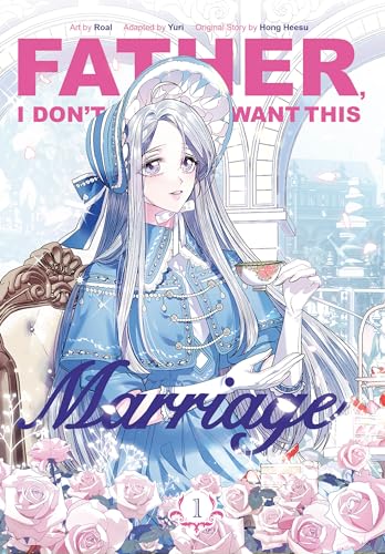 Father, I Don't Want This Marriage, Volume 1 - Paperback