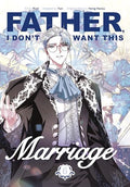 Father, I Don't Want This Marriage, Volume 6 - Paperback