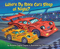 Where Do Race Cars Sleep at Night? - Hardcover