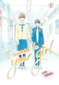 I Wanna Be Your Girl, Volume 1 - Paperback