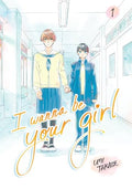 I Wanna Be Your Girl, Volume 1 - Hardcover
